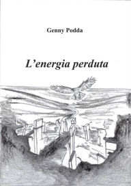 Title: L'energia perduta, Author: Genny Podda