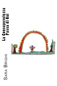 Title: La Consapevolezza Passa di Qui, Author: Sara Brighi