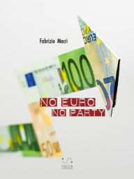 Title: No Euro No Party, Author: Fabrizio Macrì