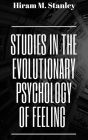 Studies in the Evolutionary Psychology of Feeling