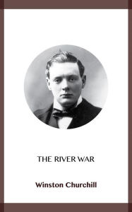 Title: The River War, Author: Winston Churchill