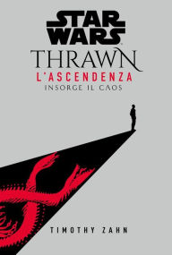 Title: Star Wars: Thrawn - L'Ascendenza 1: Insorge il caos, Author: Timothy Zahn