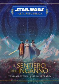 Title: Star Wars: L'Alta Repubblica - Il sentiero dell'inganno, Author: Justina Ireland