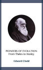 Pioneers of Evolution: From Thales to Huxley