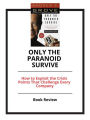 Only the Paranoid Survive: How to Exploit the Crisis Points That Challenge Every Company: Book Review