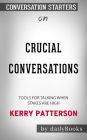Crucial Conversations: Tools for Talking When Stakes Are High by Kerry Patterson Conversation Starters