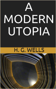 Title: A Modern utopia, Author: H. G. Wells