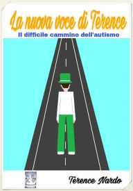 Title: La nuova voce di Terence: Il difficile cammino dell'autismo, Author: Terence Nardo