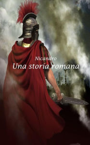 Title: Una storia romana, Author: Nicandro