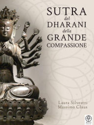 Title: Sutra del Dharani della Grande Compassione, Author: Laura Silvestri