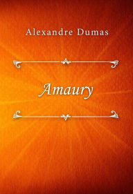 Title: Amaury, Author: Alexandre Dumas