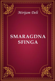 Title: Smaragdna sfinga, Author: Mirijam Deli