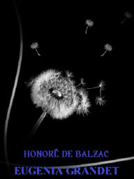 Title: Eugenia Grandet, Author: Honore de Balzac