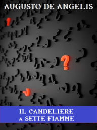 Title: Il candeliere a sette fiamme, Author: Augusto De Angelis