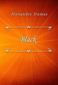 Title: Black, Author: Alexandre Dumas