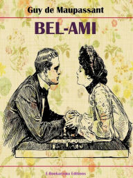 Title: Bel-Ami, Author: Guy de Maupassant