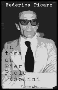 Title: Un tema su Pier Paolo Pasolini, Author: Federica Picaro