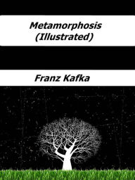 Title: Metamorphosis (Illustrated), Author: Franz Kafka