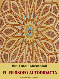 Title: El filósofo autodidacta, Author: Ibn Tufail Abentofail