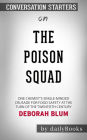 The Poison Squad: One Chemist's Single-Minded Crusade for Food Safety at the Turn of the Twentieth Century byDeborah Blum Conversation Starters