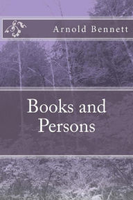 Title: Books and Persons, Author: Arnold Bennett