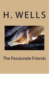 Title: The Passionate Friends, Author: H. G. Wells