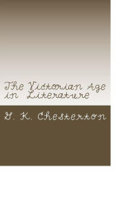 Title: The Victorian Age in Literature, Author: G. K. Chesterton