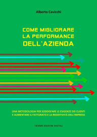 Title: Come migliorare la performance dell'azienda, Author: Alberto Cavicchi