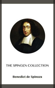 Title: The Spinoza Collection, Author: Benedict de Spinoza