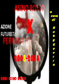 Title: Asino Rosso X: libri Asino Rosso, Author: AA.VV. a cura di Roby Guerra