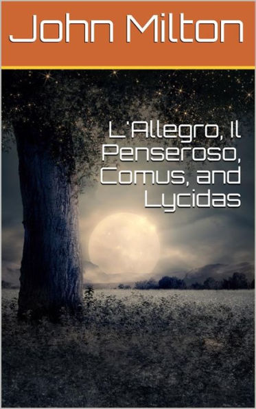 L'Allegro, Il Penseroso, Comus, and Lycidas