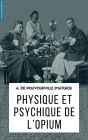 Physique et psychique de l'opium