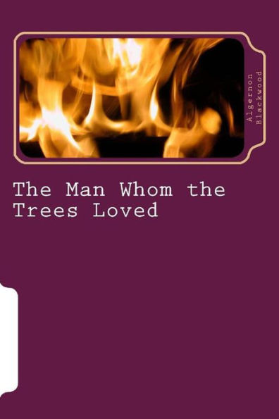 The Man Whom The Trees Loved