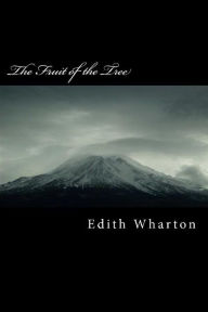 Title: The Fruit of The Tree, Author: Edith Wharton
