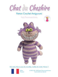 Title: Chat du Cheshire: Patron Crochet Amigurumi, Author: Sayjai Thawornsupacharoen