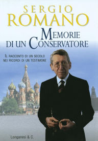 Title: Memorie di un conservatore, Author: Sergio Romano