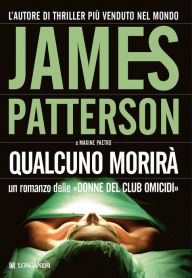 Title: Qualcuno morirà: Un'indagine delle donne del Club Omicidi, Author: James Patterson