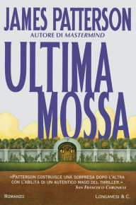 Title: Ultima mossa: Un caso di Alex Cross, Author: James Patterson