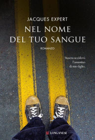 Title: Nel nome del tuo sangue, Author: Jacques Expert