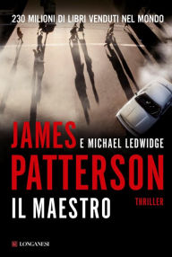 Title: Il maestro: Un caso di Michael Bennett, negoziatore NYPD, Author: James Patterson