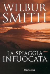 Title: La spiaggia infuocata (The Burning Shore), Author: Wilbur Smith