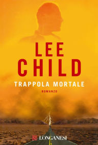Title: Trappola mortale: Le avventure di Jack Reacher, Author: Lee Child