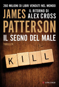 Title: Il segno del male: Un caso di Alex Cross, Author: James Patterson