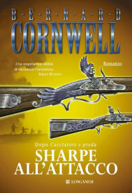 Title: Sharpe all'attacco: Le avventure di Richard Sharpe, Author: Bernard Cornwell