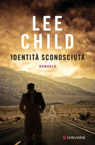 Title: Identità sconosciuta: Un'avventura di Jack Reacher, Author: Lee Child