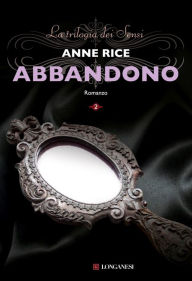 Title: Abbandono (Beauty's Punishment), Author: Anne Rice