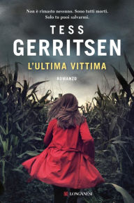 Title: L'ultima vittima: Un caso per Jane Rizzoli e Maura Isles, Author: Tess Gerritsen