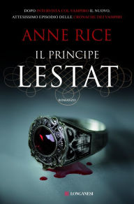 Title: Il principe Lestat (Prince Lestat), Author: Anne Rice