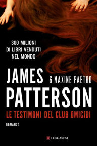 Title: Le testimoni del club omicidi (12th of Never), Author: James Patterson