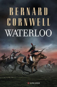 Title: Waterloo: Le storie dei re sassoni, Author: Bernard Cornwell